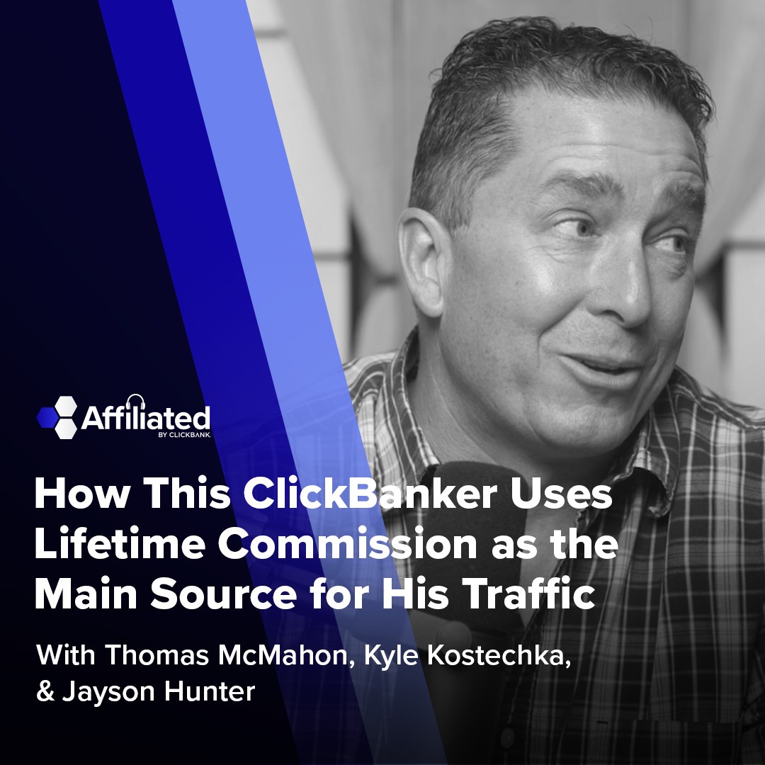 124: How This ClickBanker Uses Lifetime Commission as the Main Source for His Traffic ft. Jayson Hunter