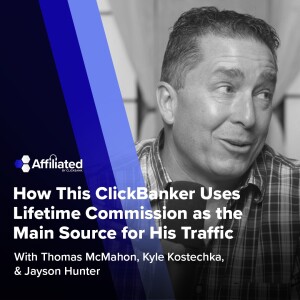 How This ClickBanker Uses Lifetime Commission as the Main Source for His Traffic ft. Jayson Hunter