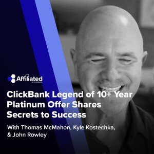 ClickBank Legend of 10+ Year Platinum Offer Shares Secrets to Success ft. John Rowley