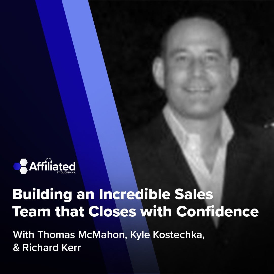 148: Building an Incredible Sales Team that Closes with Confidence ft. Richard Kerr