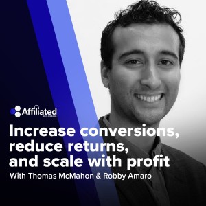 069: Increase Conversions, Reduce Returns, and Scale with Profit ft. Robby Amaro