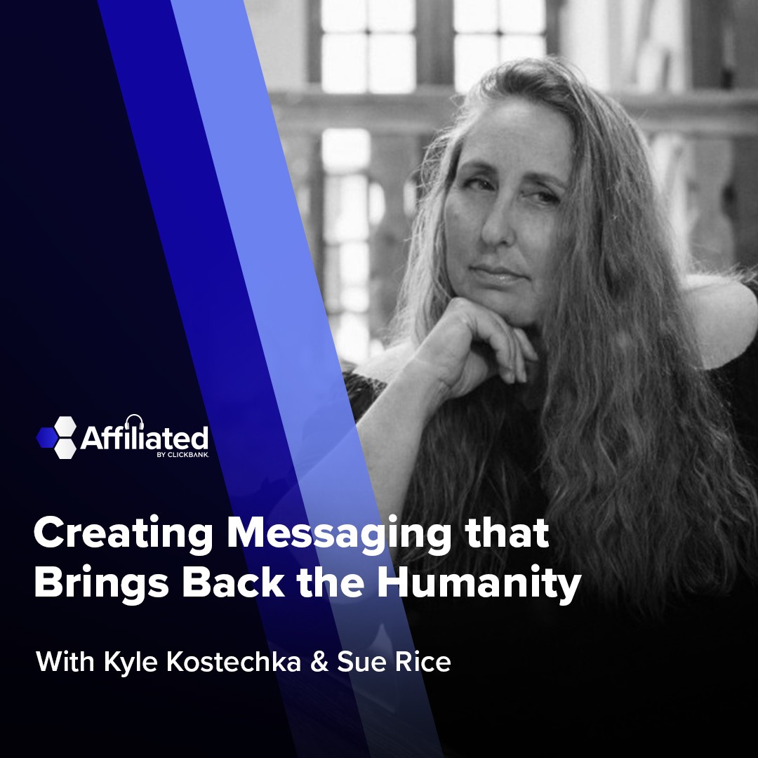 108: Creating Messaging that Brings Back the Humanity ft. Sue Rice