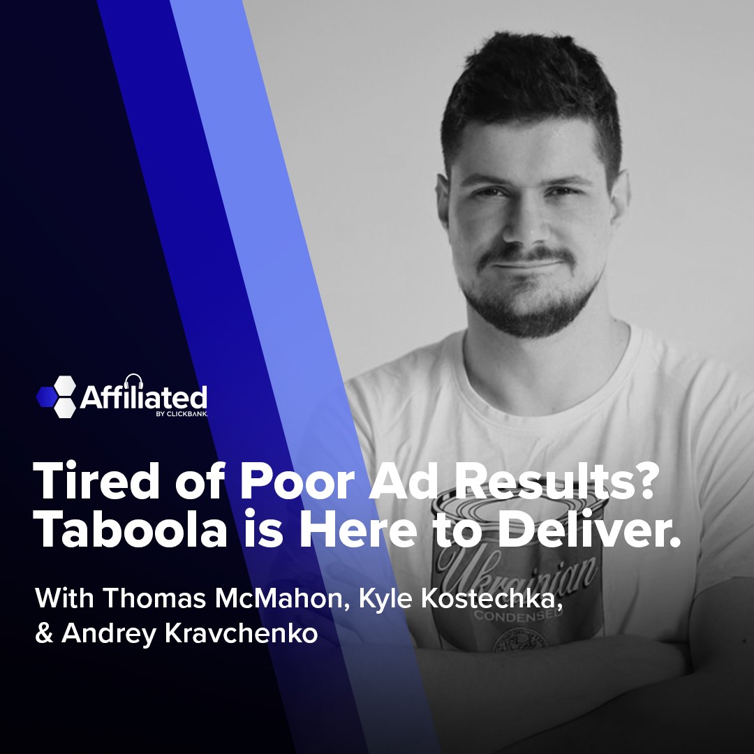 091: Tired of Poor Ad Results? Taboola is Here to Deliver. ft. Andrey Kravchenko