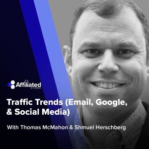 111: Traffic Trends (Email, Google, & Social Media) ft. Shmuel Herschberg