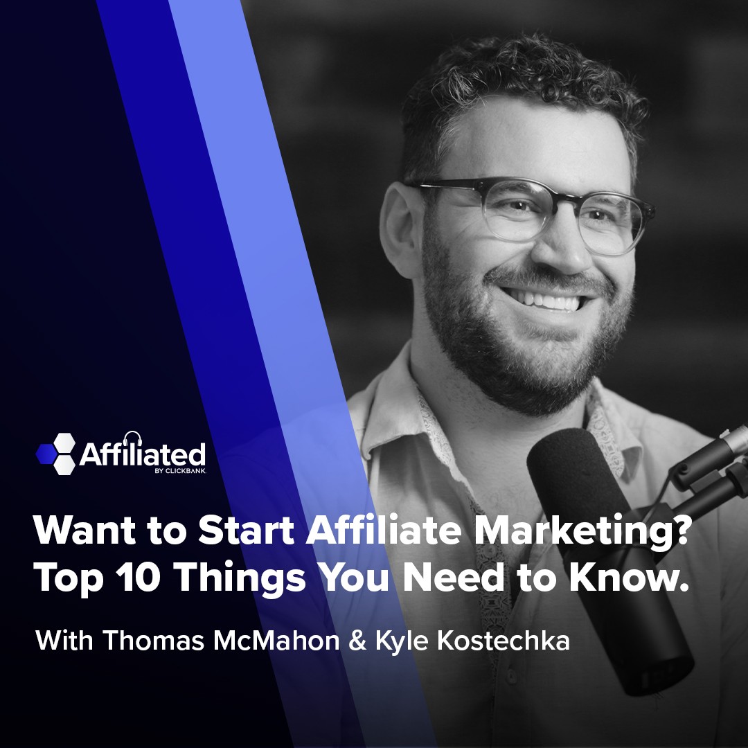 135: Want to Start Affiliate Marketing? Top 10 Things You Need to Know.