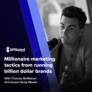 057: Million-Dollar Marketing Strategies From Running Billion-Dollar Brands ft. Rudy Mawer