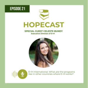 Episode 21: E=H International with Celeste Bundy, Part 1