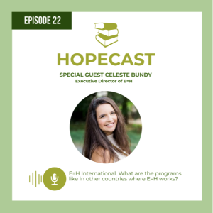 Episode 22: E=H international with Celeste Bundy, Part 2