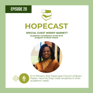 Episode 20: E=H Ministry Site Episcopal Church of Buen Pastor with Wendy Barrett, Part 2