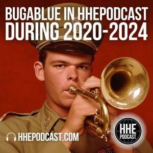 Bugablue in HHE Podcast during 2020-2024