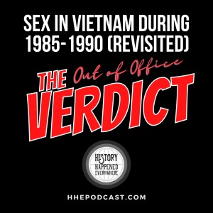 THE VERDICT: Out of Office: Sex in Vietnam during 1985-1990 (Revisited)