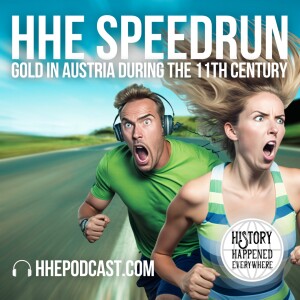 HHE Speedrun: Gold in Austria during the 11th Century