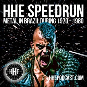 HHE Speedrun: Metal in Brazil during 1970-1980