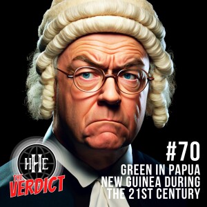 The Verdict: Green in Papua New Guinea in the 21st Century