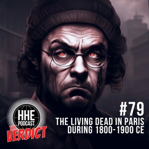 THE VERDICT: The Living Dead in Paris during 1800-1900 CE