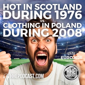EURO 24 SPECIAL: Hot in Scotland during 1976 vs Clothing in Poland during 2008