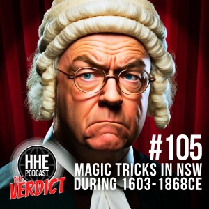 THE VERDICT: Magic Tricks in New South Wales during 1603-1868 CE