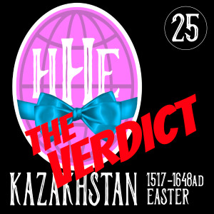 THE VERDICT: Kazakhstan, 1517-1648AD, Easter
