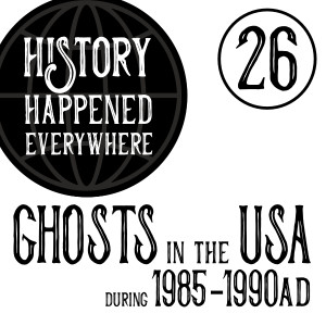 United States of America, 1985-1990AD, Ghosts