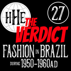THE VERDICT: Brazil, 1950-1960, Fashion