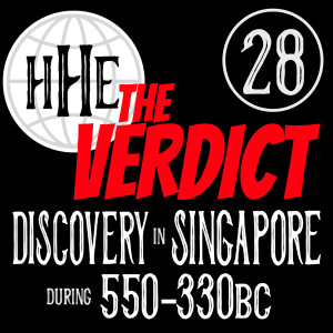 THE VERDICT: Discovery in Singapore during 550-330BC