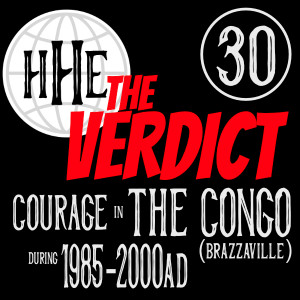 THE VERDICT: Courage in The Congo (Brazzaville) during 1995-2000