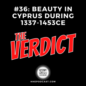 THE VERDICT: Beauty in Cyprus during 1337-1453CE