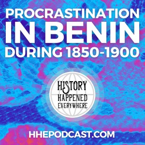 Procrastination in Benin during 1850-1900CE