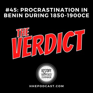 THE VERDICT: Procrastination in Benin during 1850-1900CE