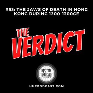 THE VERDICT: The Jaws of Death in Hong Kong during 1200-1300CE