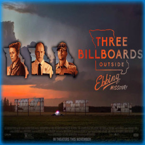 Episode 10 - Three Billboards Outside Ebbing Missouri