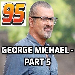 PROGRAM 95 - GEORGE MICHAEL - part 5
