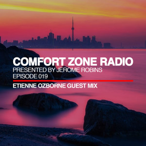 Comfort Zone Radio Episode 019 - Etienne Ozborne Guest Mi‪x