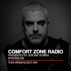 Comfort Zone Radio Episode 039 - Toni Varga Guest Mi‪x