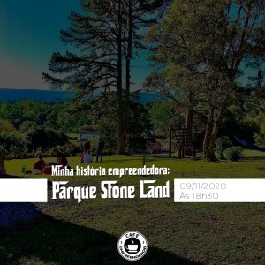 Minha História Empreendedora: Parque Stone Land