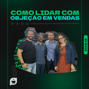 Como lidar com objeções em vendas!