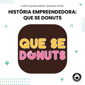 História Empreendedora Que Se Donuts
