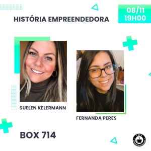 História Empreendedora BOX 714