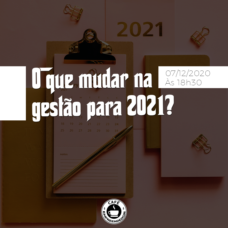 O que mudar na gestão para 2021?