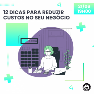 12 Dicas para reduzir custos