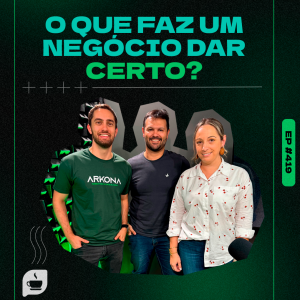 O que faz um negócio dar certo?