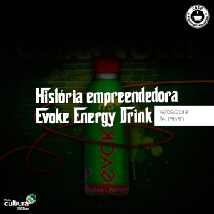 História Empreendedora: Evoke Energy Drink