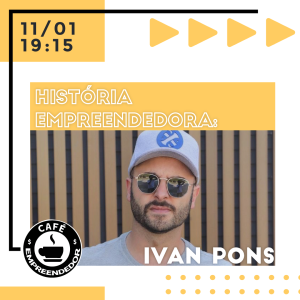 História Empreendedora marca Ivan Pons
