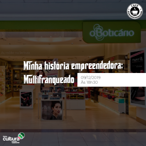 Minha História Empreendedora: Multifranquias