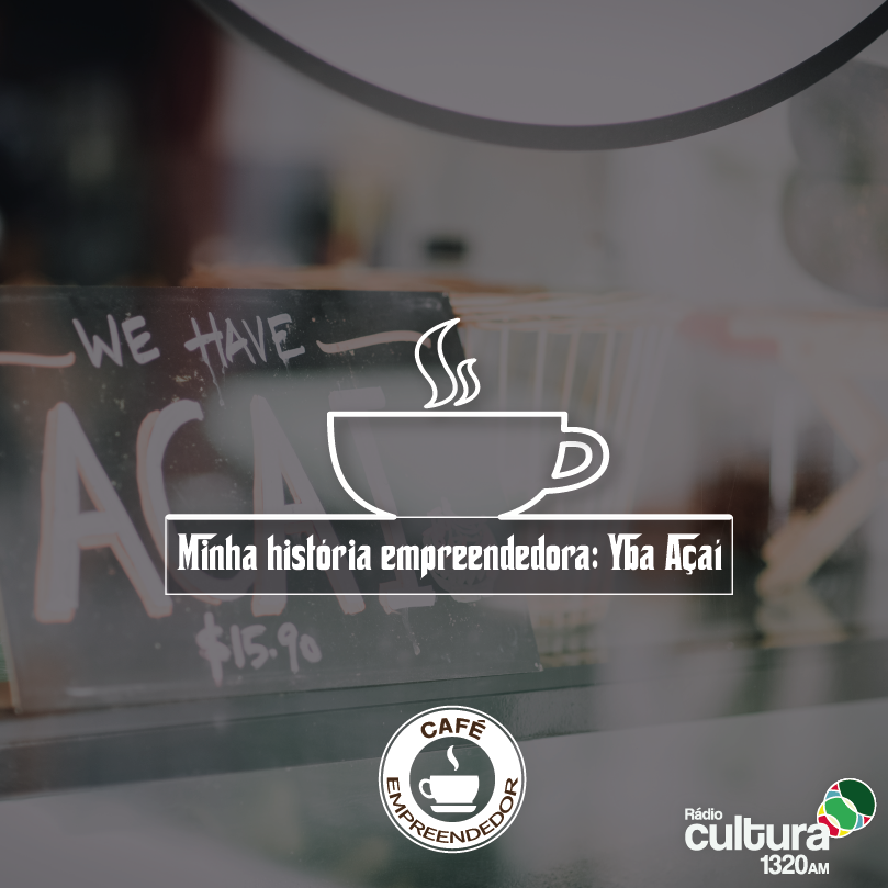 Minha história empreendedora: Yba Açaí