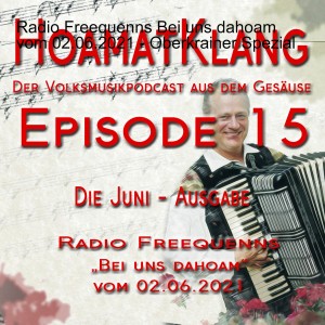 Radio Freequenns Bei uns dahoam vom 02.06.2021 - Oberkrainer Spezial