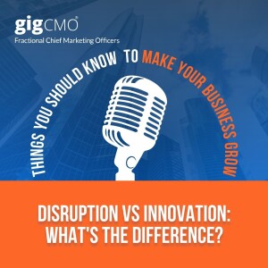 Disruption Vs. Innovation: What’s The Difference?