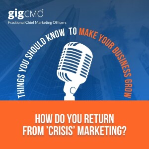 How Do You Return From ’Crisis’ Marketing?