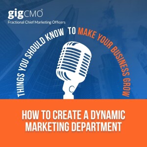 How to Create a Dynamic Marketing Department