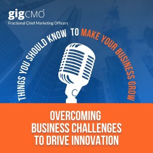 Overcoming Business Challenges to Drive Innovation